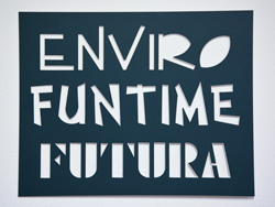 Fonts = Enviro, Funtime, Futura; Evergreen mat